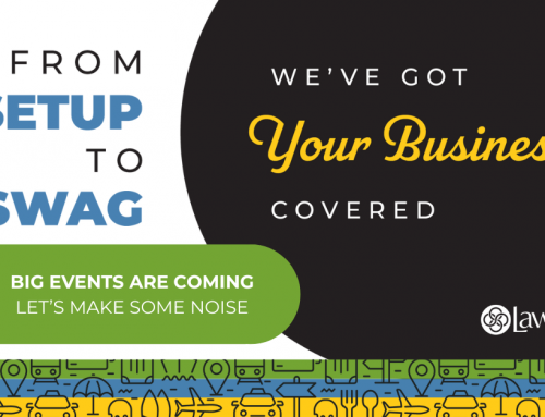 From Setup to Swag, We’ve Got Your Next Event Covered